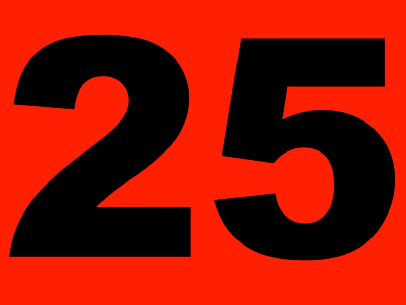 25. Twenty-Five